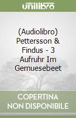 (Audiolibro) Pettersson & Findus - 3 Aufruhr Im Gemuesebeet libro