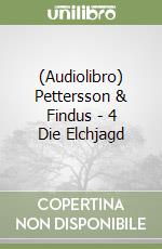 (Audiolibro) Pettersson & Findus - 4 Die Elchjagd libro