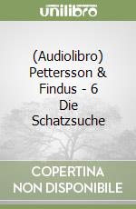 (Audiolibro) Pettersson & Findus - 6 Die Schatzsuche libro