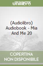 (Audiolibro) Audiobook - Mia And Me 20 libro