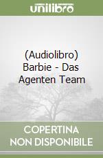 (Audiolibro) Barbie - Das Agenten Team libro