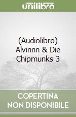 (Audiolibro) Alvinnn & Die Chipmunks 3 libro