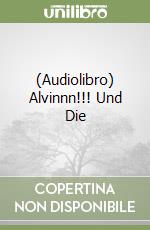 (Audiolibro) Alvinnn!!! Und Die libro