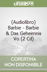 (Audiolibro) Barbie - Barbie & Das Geheimnis Vo (2 Cd) libro