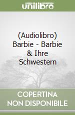 (Audiolibro) Barbie - Barbie & Ihre Schwestern libro