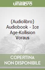 (Audiolibro) Audiobook - Ice Age-Kollision Voraus libro