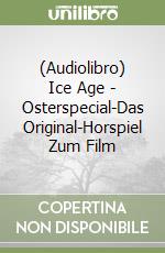 (Audiolibro) Ice Age - Osterspecial-Das Original-Horspiel Zum Film libro