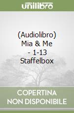 (Audiolibro) Mia & Me - 1-13 Staffelbox libro