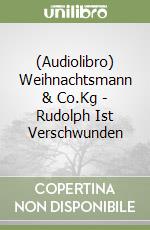 (Audiolibro) Weihnachtsmann & Co.Kg - Rudolph Ist Verschwunden libro
