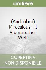(Audiolibro) Miraculous - 1 Stuermisches Wett libro