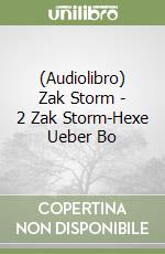 (Audiolibro) Zak Storm - 2 Zak Storm-Hexe Ueber Bo libro