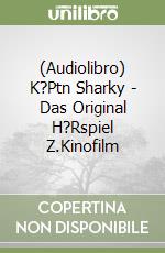 (Audiolibro) K?Ptn Sharky - Das Original H?Rspiel Z.Kinofilm libro