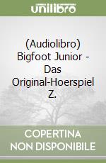 (Audiolibro) Bigfoot Junior - Das Original-Hoerspiel Z. libro