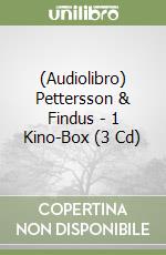 (Audiolibro) Pettersson & Findus - 1 Kino-Box (3 Cd) libro