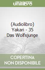 (Audiolibro) Yakari - 35 Das Wolfsjunge libro