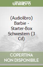 (Audiolibro) Barbie - Starter-Box Schwestern (3 Cd) libro