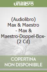 (Audiolibro) Max & Maestro - Max & Maestro-Doppel-Box- (2 Cd) libro