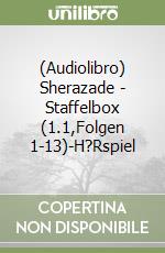 (Audiolibro) Sherazade - Staffelbox (1.1,Folgen 1-13)-H?Rspiel libro