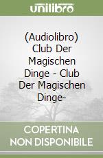 (Audiolibro) Club Der Magischen Dinge - Club Der Magischen Dinge- libro