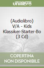 (Audiolibro) V/A - Kids Klassiker-Starter-Bo (3 Cd) libro