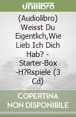 (Audiolibro) Weisst Du Eigentlich,Wie Lieb Ich Dich Hab? - Starter-Box(2)-H?Rspiele (3 Cd) libro