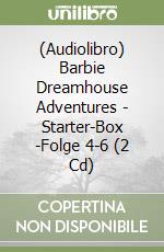 (Audiolibro) Barbie Dreamhouse Adventures - Starter-Box(2)-Folge 4-6 (2 Cd) libro