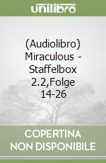 (Audiolibro) Miraculous - Staffelbox 2.2,Folge 14-26 libro