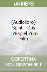 (Audiolibro) Spirit - Das H?Rspiel Zum Film libro