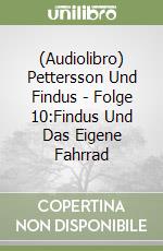 (Audiolibro) Pettersson Und Findus - Folge 10:Findus Und Das Eigene Fahrrad libro