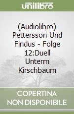 (Audiolibro) Pettersson Und Findus - Folge 12:Duell Unterm Kirschbaum libro