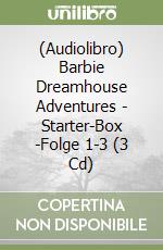 (Audiolibro) Barbie Dreamhouse Adventures - Starter-Box(1)-Folge 1-3 (3 Cd) libro