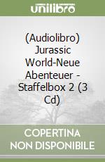 (Audiolibro) Jurassic World-Neue Abenteuer - Staffelbox 2 (3 Cd) libro