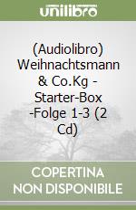 (Audiolibro) Weihnachtsmann & Co.Kg - Starter-Box(1)-Folge 1-3 (2 Cd) libro