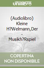 (Audiolibro) Kleine H?Welmann,Der - Musikh?Rspiel libro