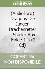 (Audiolibro) Dragons-Die Jungen Drachenretter - Starter-Box(1)-Folge 1-3 (2 Cd) libro