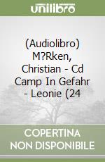 (Audiolibro) M?Rken, Christian - Cd Camp In Gefahr - Leonie (24 libro