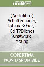 (Audiolibro) Schuffenhauer, Tobias Schier, - Cd T?Dliches Kunstwerk - Young libro