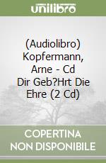 (Audiolibro) Kopfermann, Arne - Cd Dir Geb?Hrt Die Ehre (2 Cd) libro