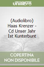 (Audiolibro) Haas Krenzer - Cd Unser Jahr Ist Kunterbunt libro