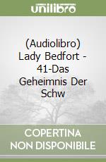 (Audiolibro) Lady Bedfort - 41-Das Geheimnis Der Schw libro