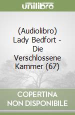 (Audiolibro) Lady Bedfort - Die Verschlossene Kammer (67) libro