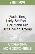 (Audiolibro) Lady Bedfort - Der Mann Mit Der Gr?Nen Tromp libro