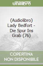 (Audiolibro) Lady Bedfort - Die Spur Ins Grab (76) libro