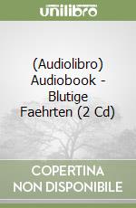 (Audiolibro) Audiobook - Blutige Faehrten (2 Cd) libro