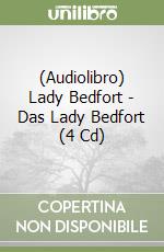 (Audiolibro) Lady Bedfort - Das Lady Bedfort (4 Cd) libro