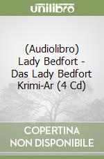 (Audiolibro) Lady Bedfort - Das Lady Bedfort Krimi-Ar (4 Cd) libro