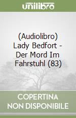 (Audiolibro) Lady Bedfort - Der Mord Im Fahrstuhl (83) libro