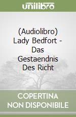 (Audiolibro) Lady Bedfort - Das Gestaendnis Des Richt libro