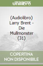 (Audiolibro) Larry Brent - Die Mullmonster (31) libro