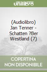 (Audiolibro) Jan Tenner - Schatten ?Ber Westland (7) libro